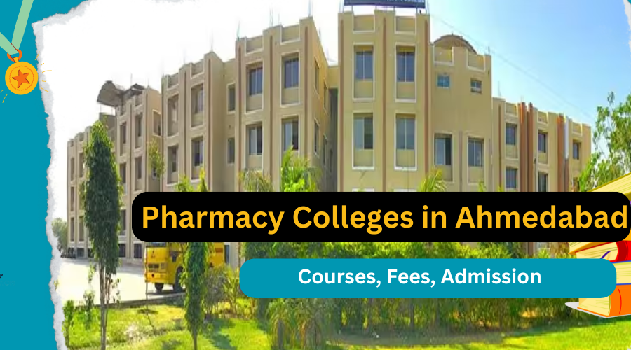 Top Pharmacy Colleges in Ahmedabad