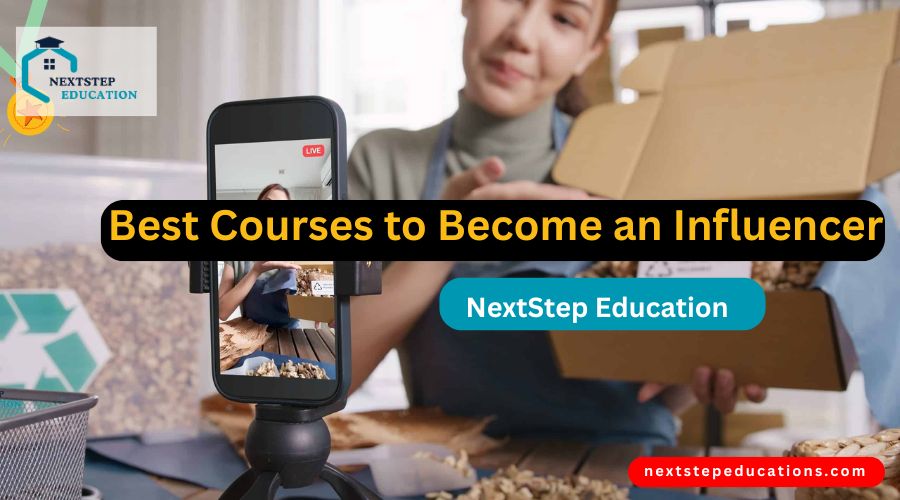 Best Courses to Become an Influencer in 2025 NextStep Education