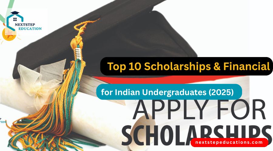 Top 10 Scholarships & Financial Aid Options for Indian Undergraduates (2025)