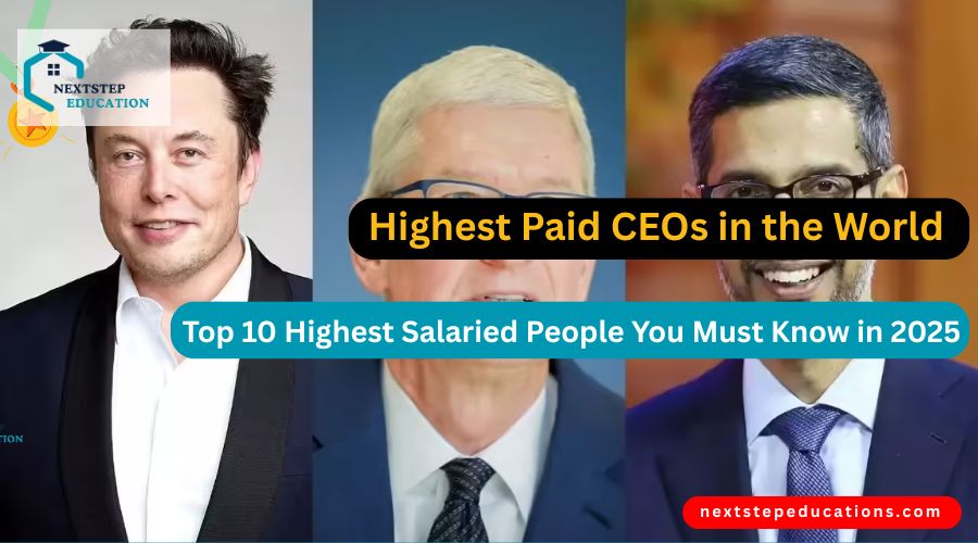 Highest Paid CEOs in the World Top 10 Highest Salaried People You Must Know in 2025