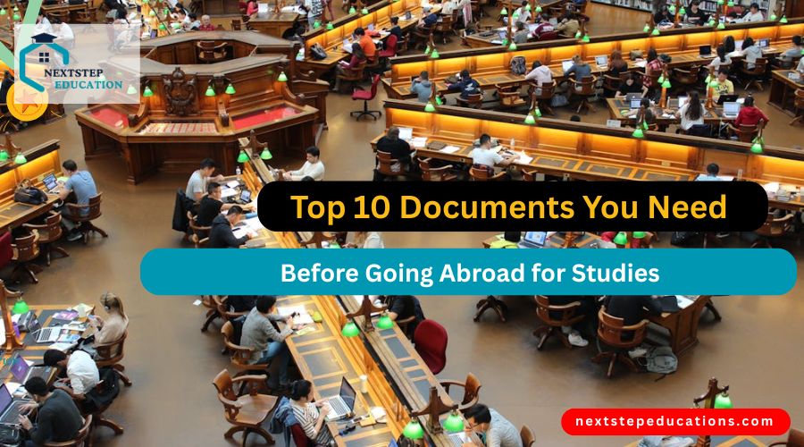 Top 10 Essential Documents You Must Prepare Before Going Abroad for Studies (2025 Guide)